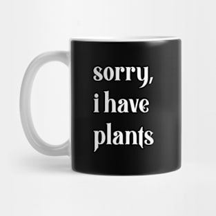 sorry, i have plants Mug